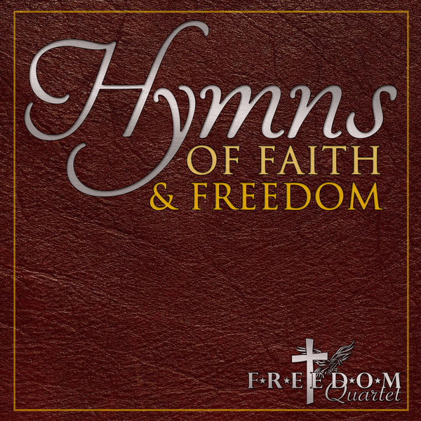 Freedom Quartet: Hymns of Faith and Freedom